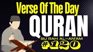 Verse of the Day: Surah Al-An'am 120 – Avoidance of Sinful Deeds