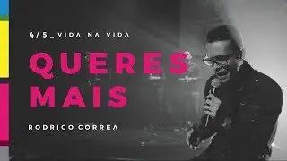Rodrigo Corrêa - Queres Mais [EP Vida na Vida]
