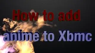 How to add Anime to XBMC/Kodi - From Torrent to Finish