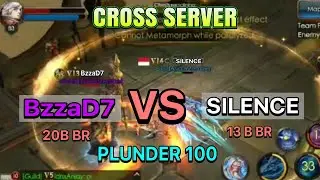 SILENCE 13B VS BzzaD7 20B!! CROSS SERVER PLUNDER 100!! LEGACY OF DISCORD