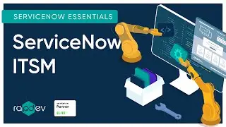 ServiceNow ITSM | RapDev Overview