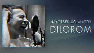 Hayotbek Xolmatov - Dilorom