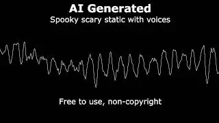 spooky scary static with voices - free to use ai sample