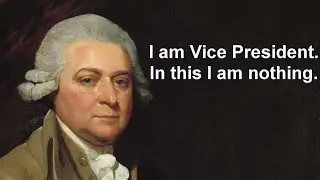 Why John Adams Hated Being Vice President