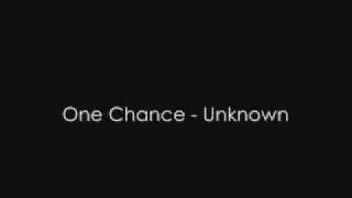 One Chance - Unknown