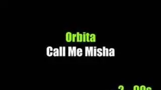 Orbita - Call Me Misha
