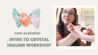 Details of our Intro to Crystals Workshop : Learn the Science and Foundations of Crystal Healing