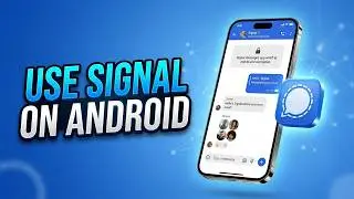 How to Use Signal on Android in 2024