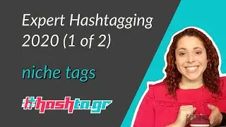 Expert Hashtagging 2020 (1/2): Instagram Niche Tags