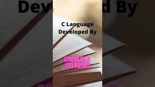 who is the developer of c language| c language developed by if you knows please comment| c language