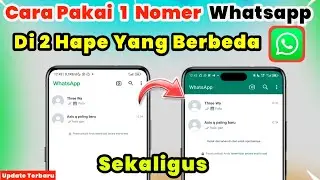 Cara Pakai 1 Nomer Whatsapp Untuk 2 HP Sekaligus Secara Bersamaan Tanpa Ribet | Update WA Terbaru