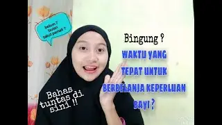 KAPAN SIH WAKTU YANG TEPAT UNTUK BELANJA KEPERLUAN BAYI ?