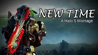 New Time | A Halo 5 Montage
