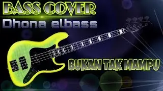 Bukan Tak Mampu (Mirnawati) - Bass Cover