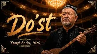 Do'st — Chin Do'stlik Haqida Qo'shiq | Yangi Sado | O'zbek Musiqasi 2026