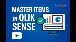 Master Items in Qlik Sense | Qlik Sense Tutorial for Beginners [Updated 2026] - igmGuru