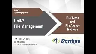 7.02 - File Types and File Access Methods