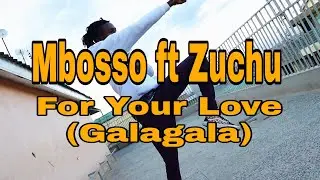 Mbosso ft Zuchu - For Your Love (Galagala) Official dance video by King Xheba