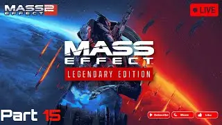 🔴 [LIVE] - Mass Effect - ME2 - Ultimate (3rd) Playthrough! - Getting Started - [EP15]