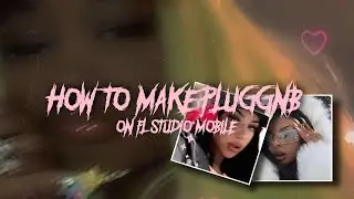 how to make pluggnb type beat | fl studio mobile