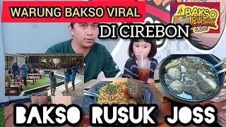 WARUNG BAKSO VIRAL DI KOTA CIREBON // BAKSO RUSUK JOSS