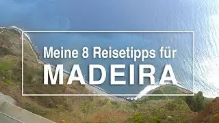 8 Ausflugstipps für Madeira