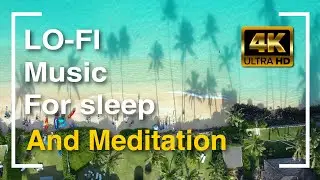 4K UHD Lo-Fi music for deep sleep, meditation and stress relief with beautiful nature scenes