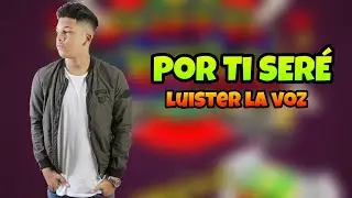 Por Ti Seré (Letra) - Luister La Voz x Dj Dever
