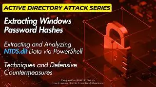 Cyber Security 2024: Mastering Ntds.dit File: Extracting Windows Password Hashes