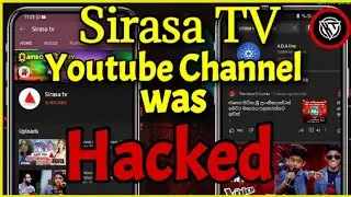 SIRASA TV Youtube Channel HACKED ?  | whats happend to sirasa TV Youtube channel ? 😱😱😱 | KasunTech