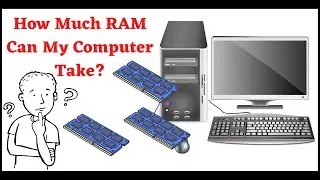 How Much RAM Does My PC/Laptop Support?