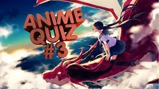 Anime Quiz #3 | Угадай аниме по опенингу | Anime Quest