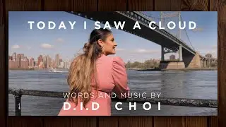 "Today I Saw A Cloud" ft. Jenna Barbieri | Music Video | D.I.D. CHOI