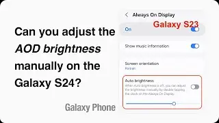 Can you adjust the AOD brightness manually on the Galaxy S24?