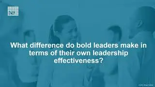 BOLD LEADERSHIP — A New Competency for the Future