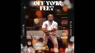FATHER MC -OFF YR FEET
