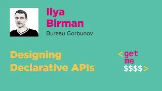 Designing Declarative APIs. Ilya Birman