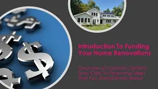 Intro To Funding Your Home Renovations | Common Options From Cash To Financing You Should Know About