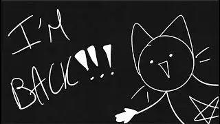 I’m back! - please read desc