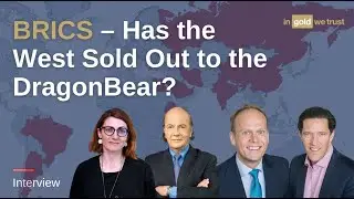 BRICS – Has the West Sold Out to the DragonBear?