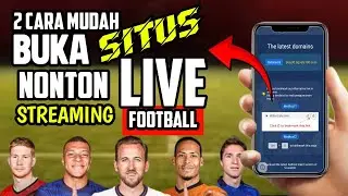 Tutorial on How to Open Live Football Streaming Sites on Android 2024