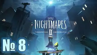 Little Nightmares 2 [2021]. Прохождение. 8 серия. Больница. Живые манекены