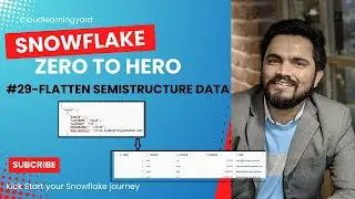 #29 Flatten Semi-Structured Data in Snowflake | JSON & XML Data Transformation