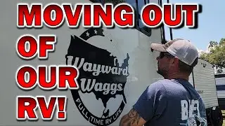 Quitting Full Time RV Life / Moving Out Of Our RV