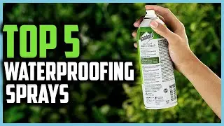 Top 5 Best Waterproofing Sprays of 2024
