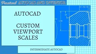 AutoCAD - Creating Custom Viewport Scales