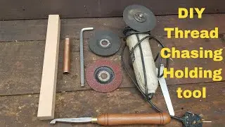 DIY  Saved Money By Making a Thread Chasing Holding Tool