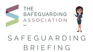 Safeguarding Briefing 25 July 2023