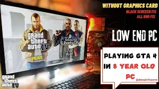 How to Play GTA IV on 8 Year Old Low End PC (i3, 2GB RAM) at 100+ FPS