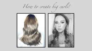 How to create big curls!